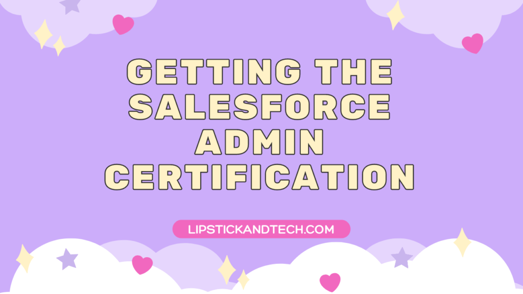 Getting the Salesforce Admin Certification