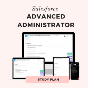 Salesforce Advanced Administrator Study Plan – Lipstick and Tech